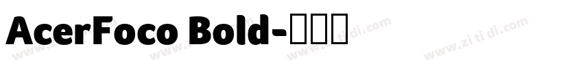 AcerFoco Bold字体转换